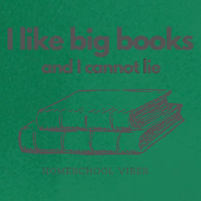 I like Big Books and I Cannot Lie
