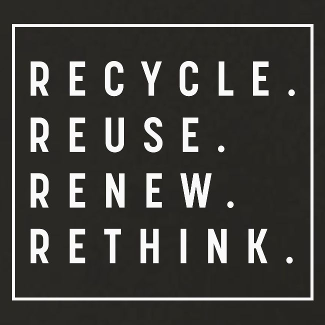 Recycle Reuse Renew Rethink Crisis Environmenta