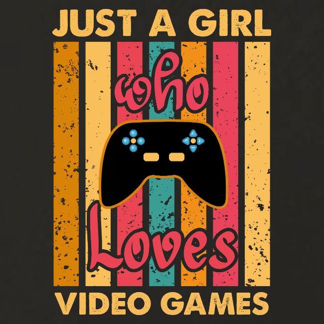 Just A Girl Who Loves Video Games