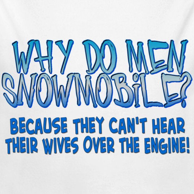 why do men snowmobile