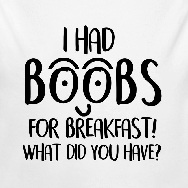 I had BooBs for Breakfast!