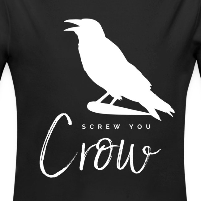 Screw You, Crow!
