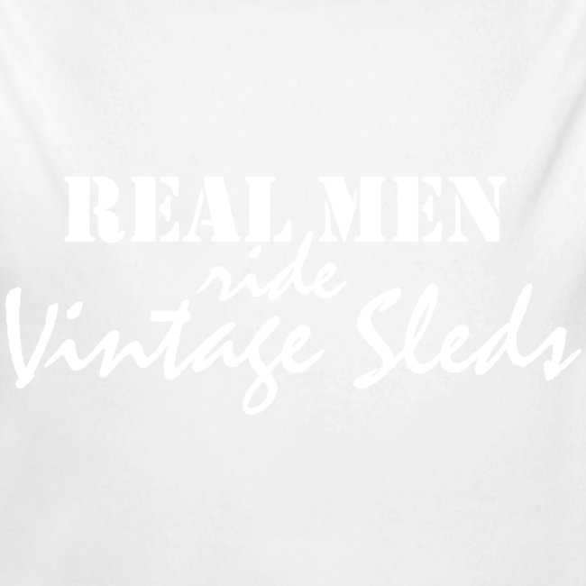 Real Men Ride Vintage Sleds
