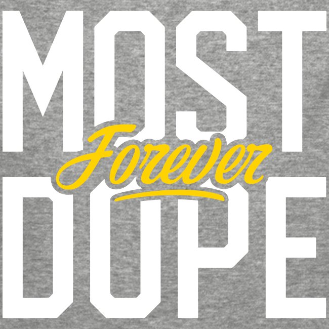 Most Dope Forever