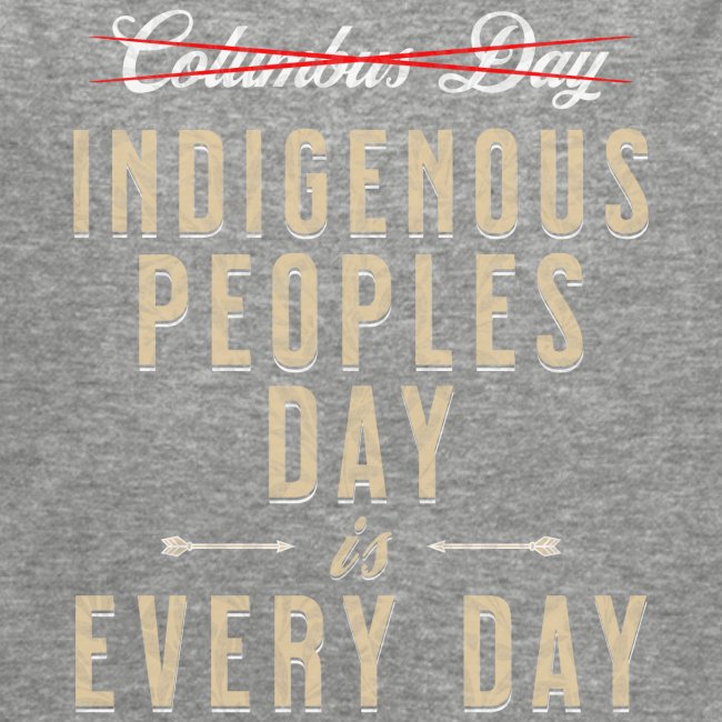 Indigenous Peoples Day is Every Day