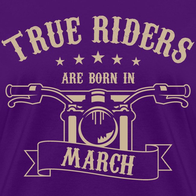 True Riders are born in March