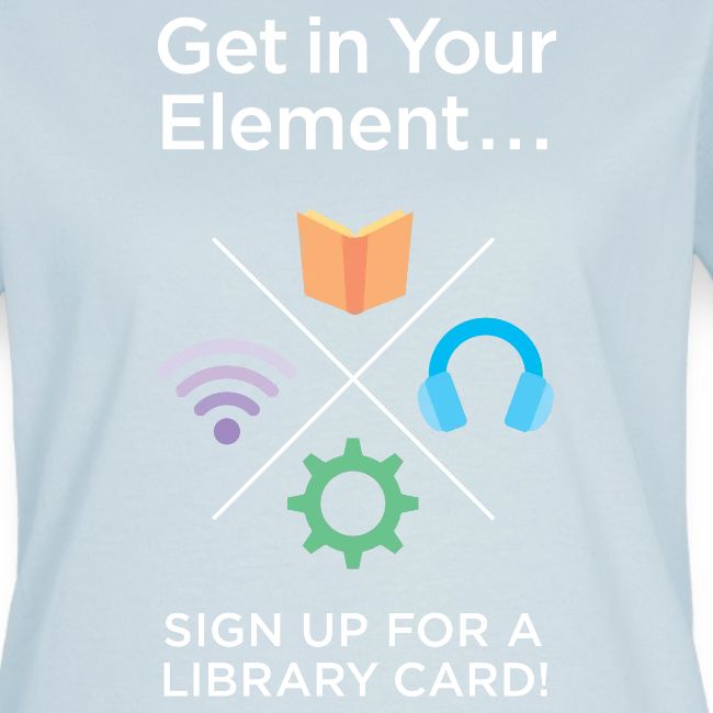 Library Card Sign-up Month - Get In Your Element