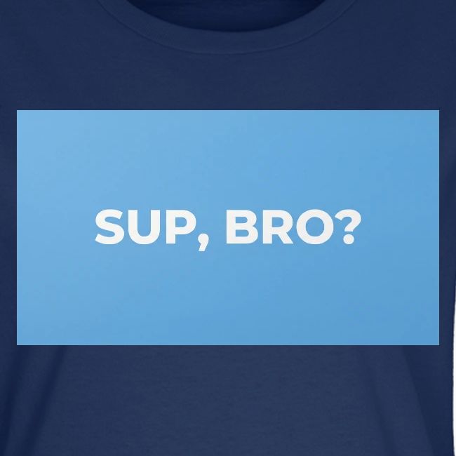 SUP BRO TEE