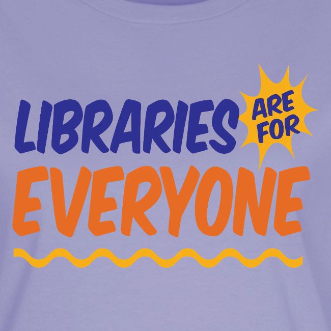 Libraries Are For Everyone