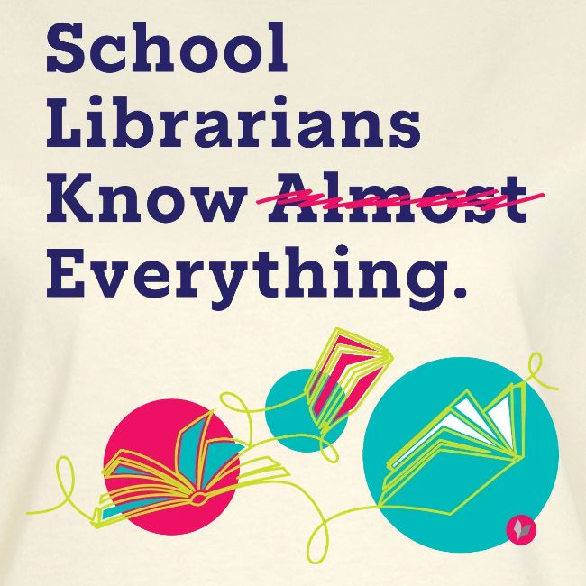 School Librarians Know Everything