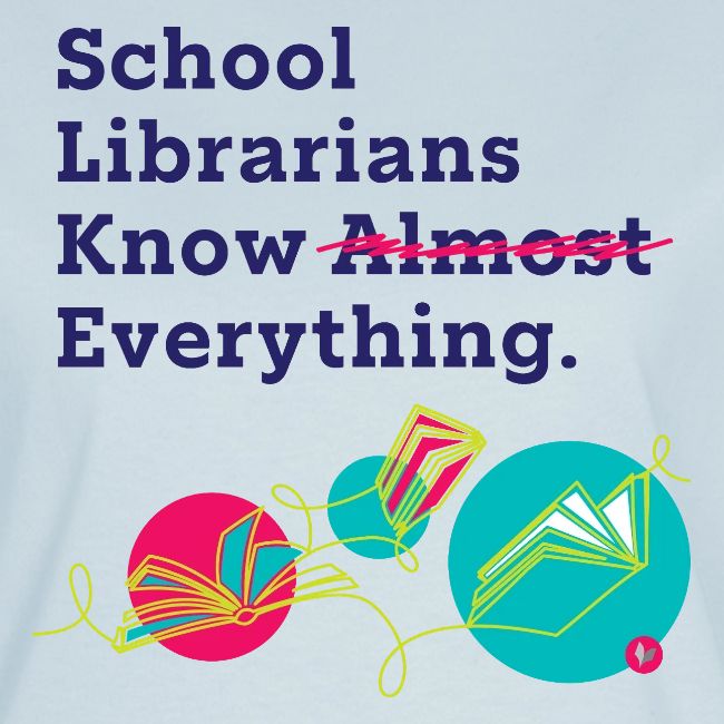 School Librarians Know Everything