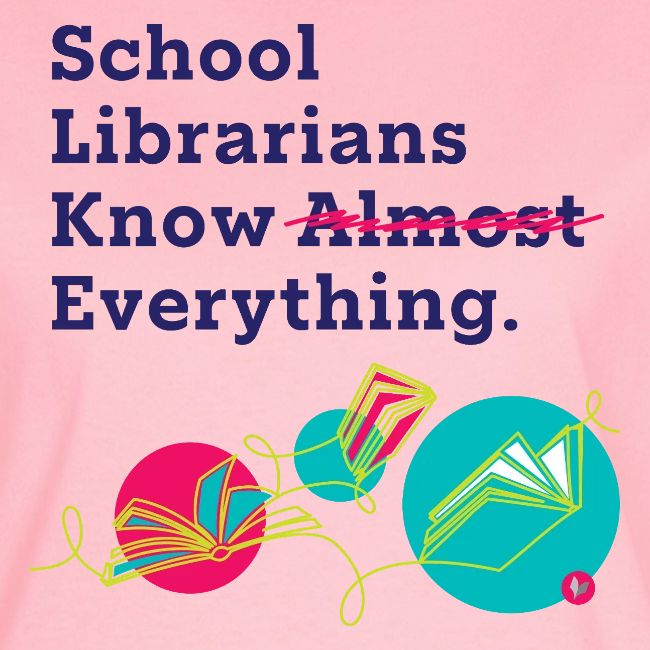 School Librarians Know Everything
