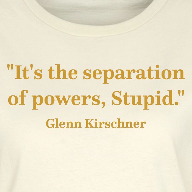 It's the Separation of Powers, Stupid.