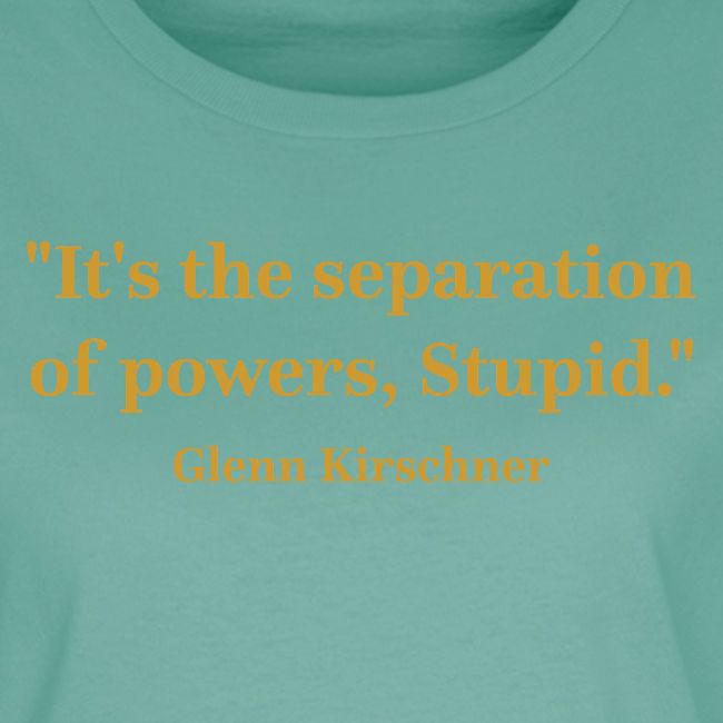It's the Separation of Powers, Stupid.