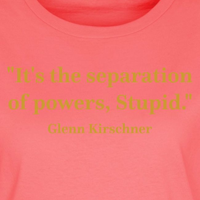 It's the Separation of Powers, Stupid.