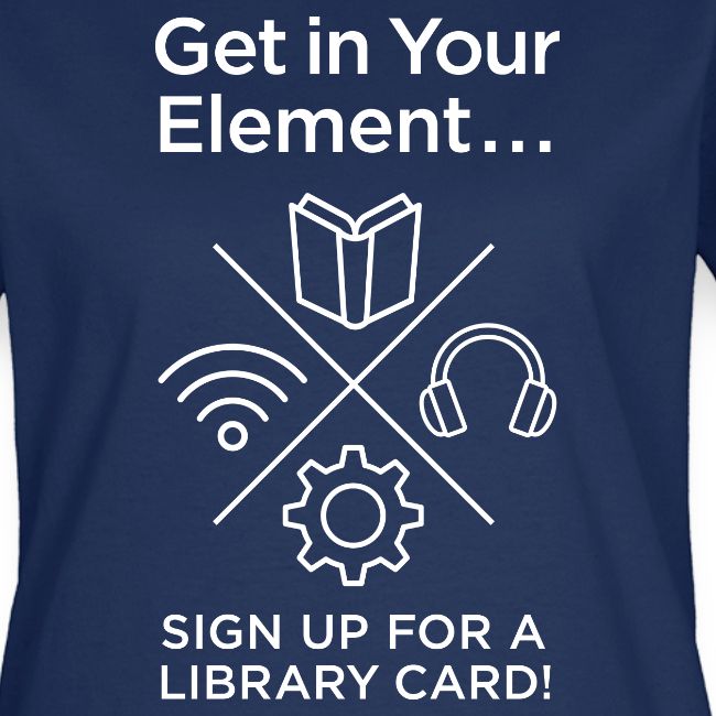 Library Card Sign-up Month - Get In Your Element