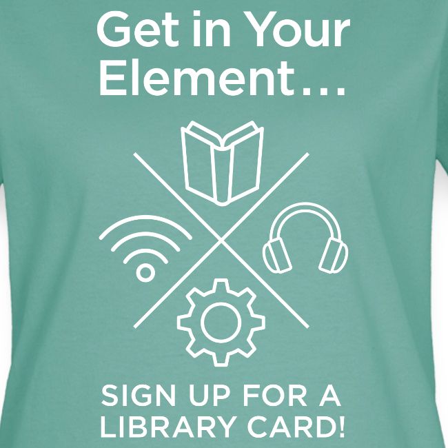 Library Card Sign-up Month - Get In Your Element