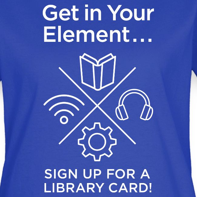 Library Card Sign-up Month - Get In Your Element