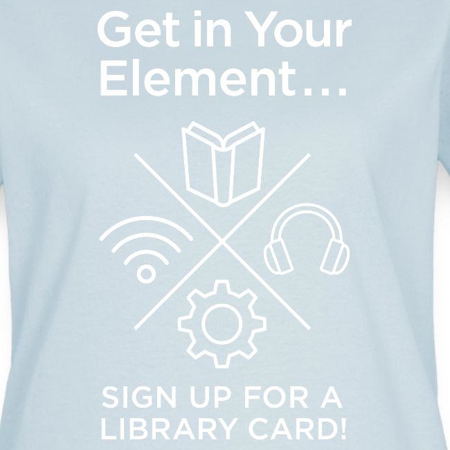 Library Card Sign-up Month - Get In Your Element