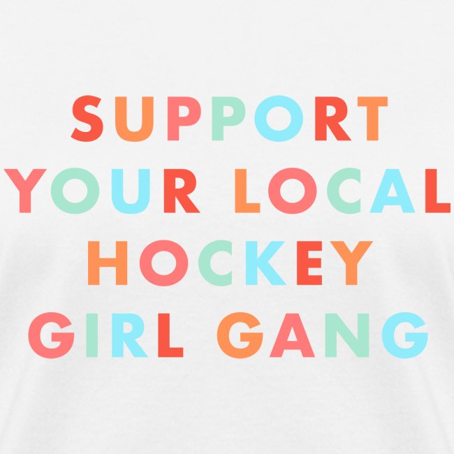 Support Your Local Hockey Girl Gang