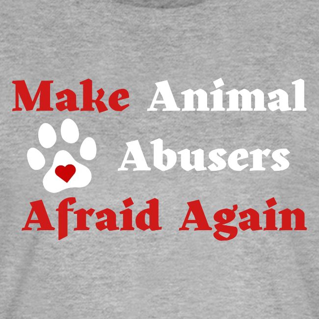 Make Animal Abusers Afraid Again