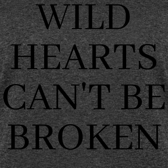 WILD HEARTS CAN'T BE BROKEN