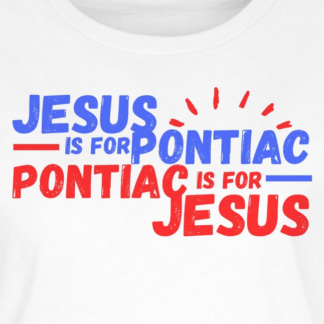 Jesus Is For Pontiac (Blue/Red)