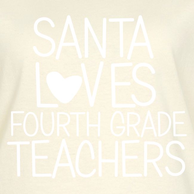Santa Loves Fourth Grade Teachers Christmas Tee