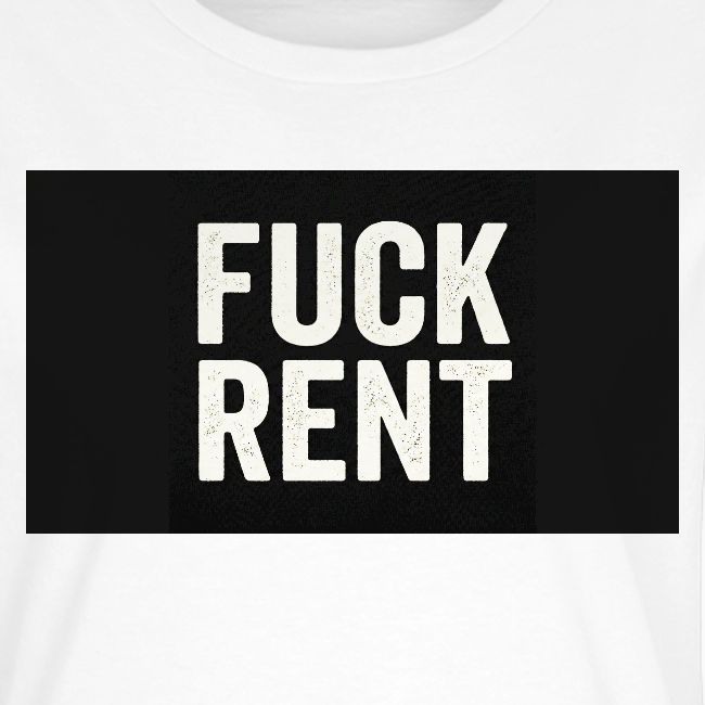 FUCK RENT TEE