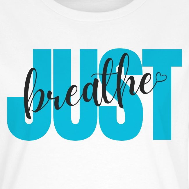 Just Breathe