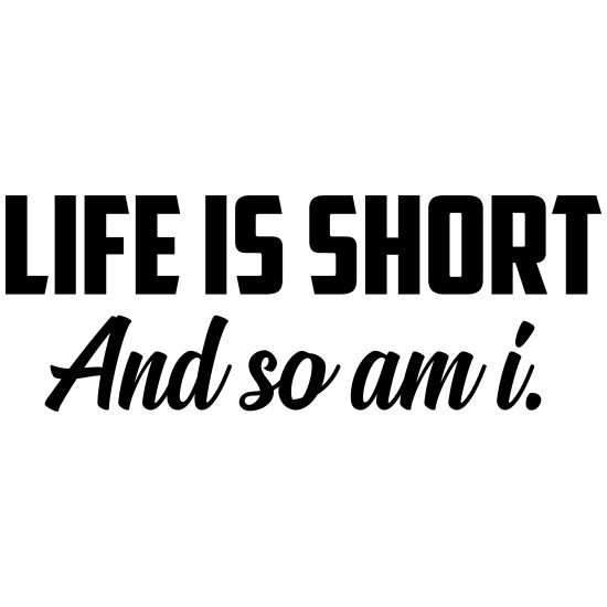 life is short funny quote' Women's T-Shirt | Spreadshirt