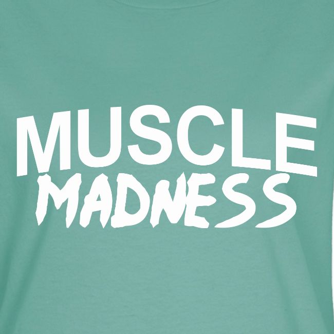 MUSCLE MADNESS