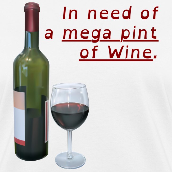 In Need Of A Mega Pint Of Wine | Wine Glass Bottle