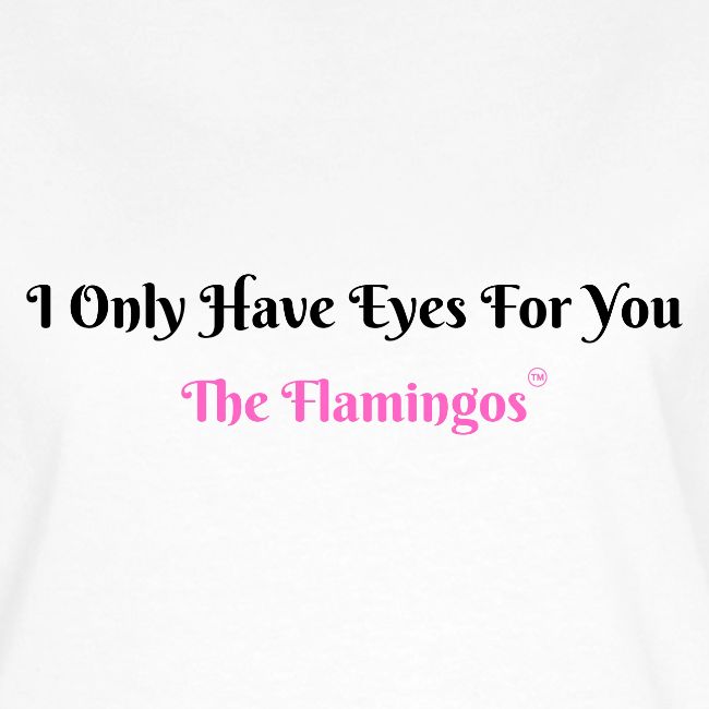 I Only Have Eyes For You - The Flamingos
