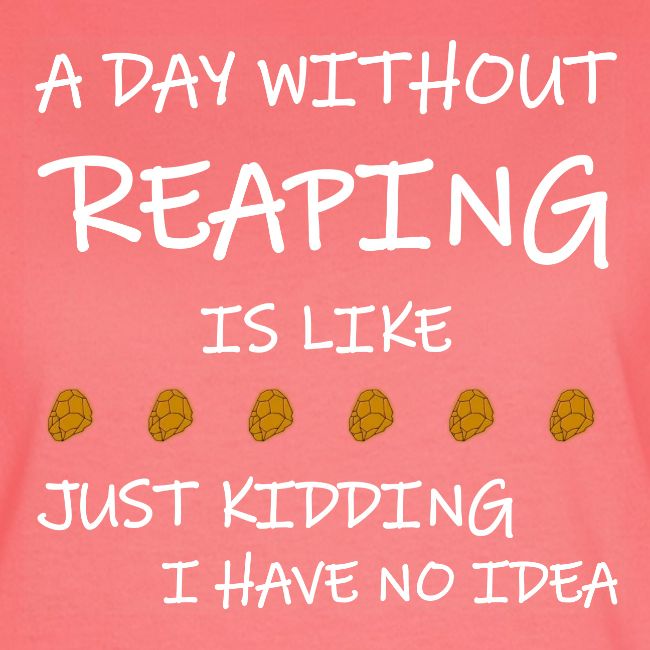 A Day without Reaping