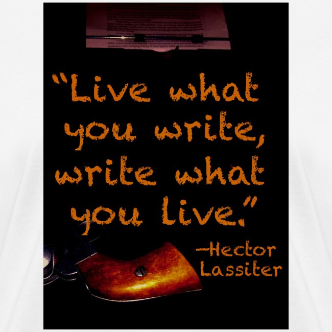 Live What You Write, Write What You Live