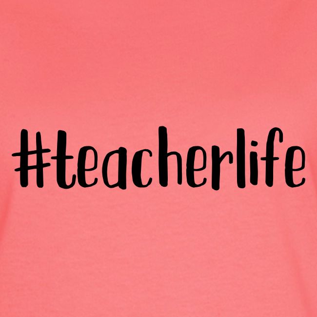 #teacherlife Teacher T-Shirts