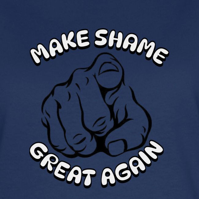 Make Shame Great Again!