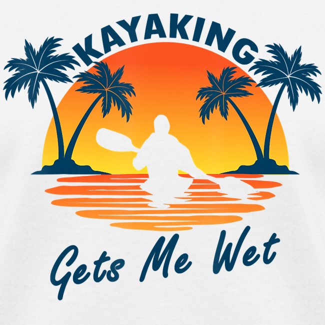 Vintage Retro Kayaking Gets Me Wet Kayak Kayaker