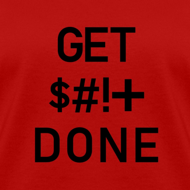 Get Shit Done - Black Text
