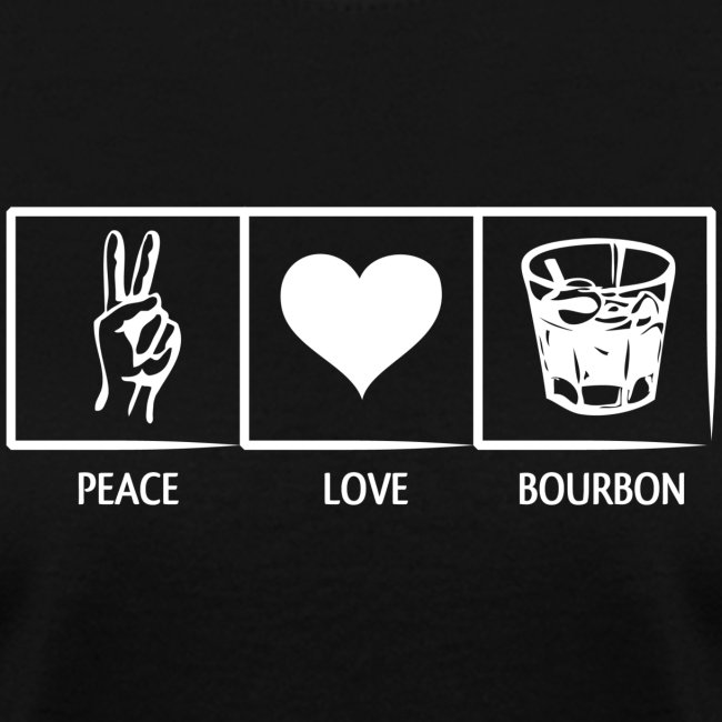 Peace, Love, Bourbon