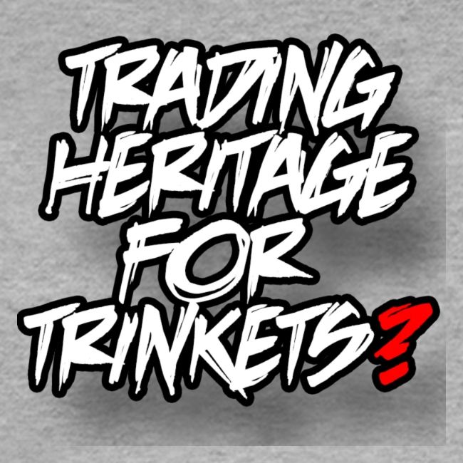 Trading away heritage