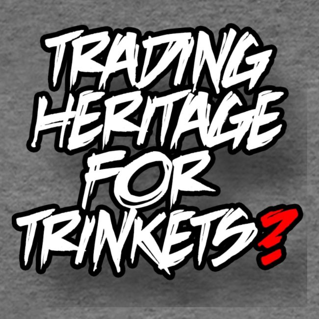 Trading away heritage