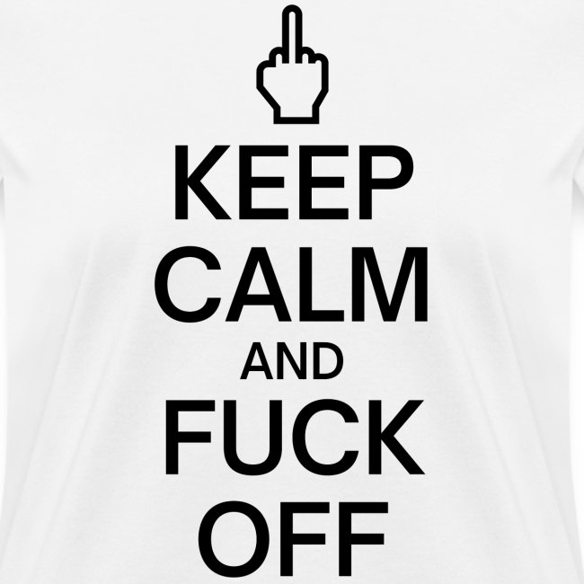 Keep Calm and Fuck Off | Middle Finger
