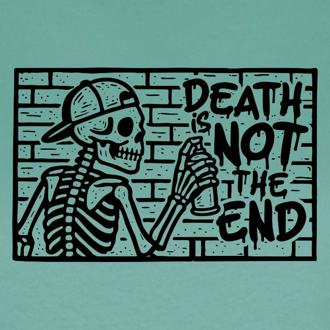 Death is Not the End