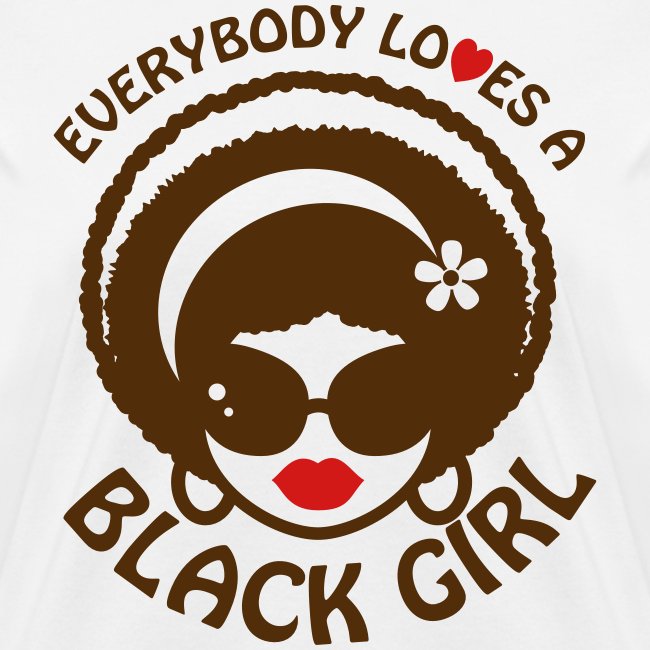 Everyone Loves a Black Girl Kid's Size Shirt