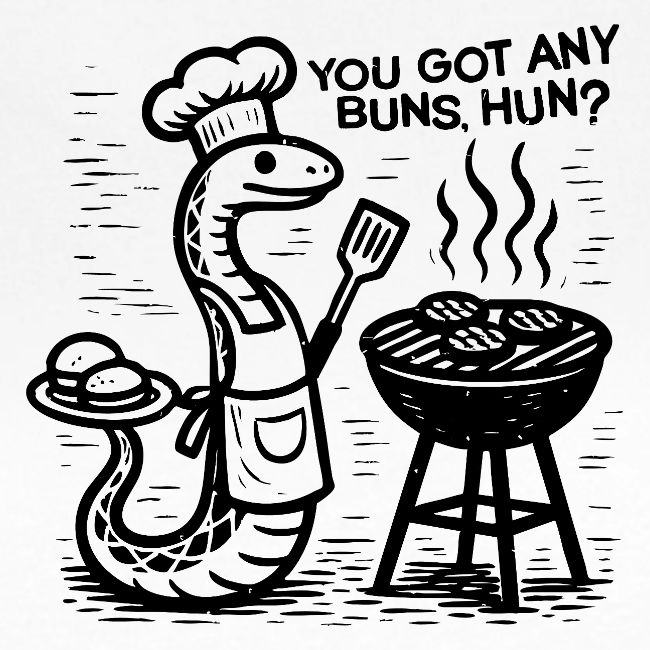 You Got Any Buns, Hun?