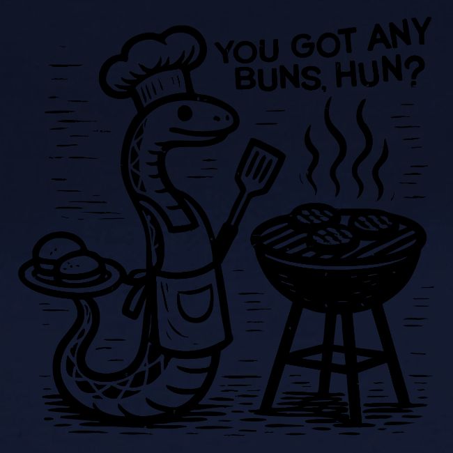 You Got Any Buns, Hun?