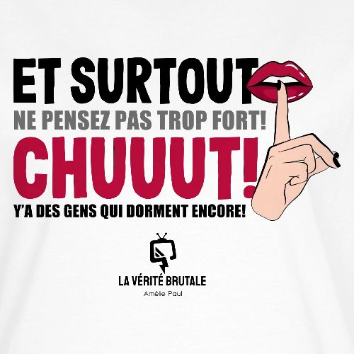 Chuuut! Y'a des gens qui dorment encore - Women's T-Shirt