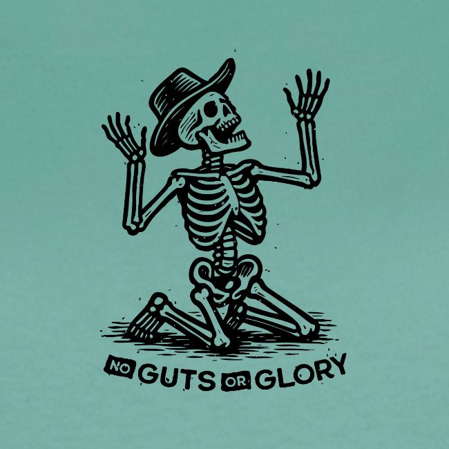 No Guts OR Glory
